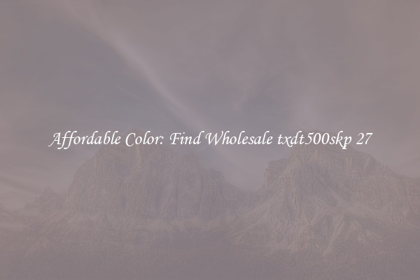 Affordable Color: Find Wholesale txdt500skp 27