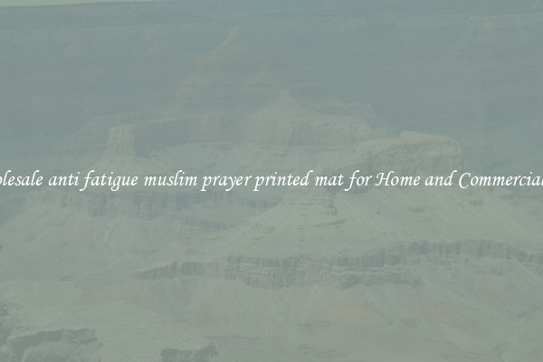 Wholesale anti fatigue muslim prayer printed mat for Home and Commercial Use