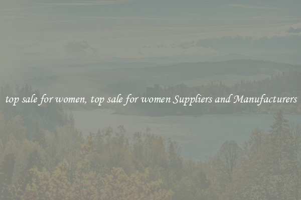 top sale for women, top sale for women Suppliers and Manufacturers