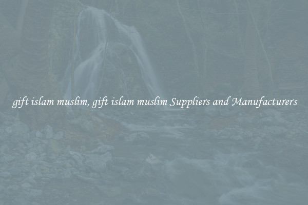 gift islam muslim, gift islam muslim Suppliers and Manufacturers