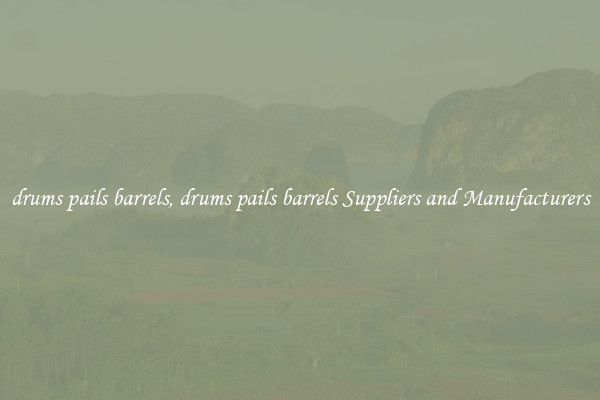 drums pails barrels, drums pails barrels Suppliers and Manufacturers