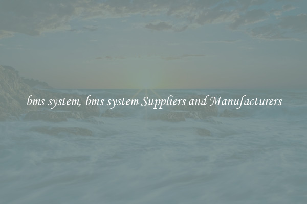 bms system, bms system Suppliers and Manufacturers