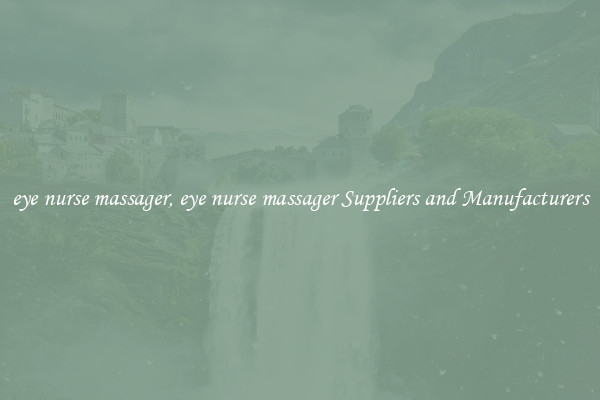eye nurse massager, eye nurse massager Suppliers and Manufacturers