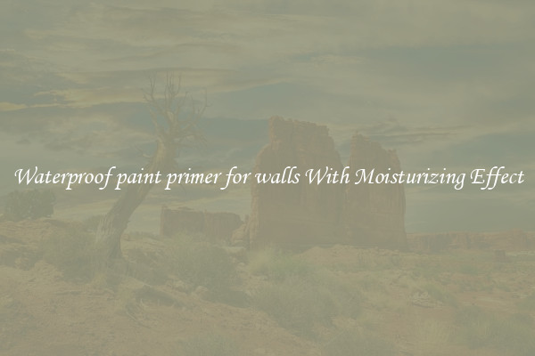 Waterproof paint primer for walls With Moisturizing Effect