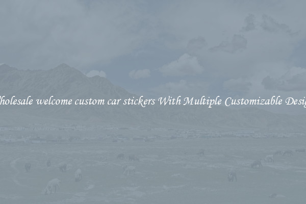Wholesale welcome custom car stickers With Multiple Customizable Designs