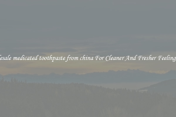 Wholesale medicated toothpaste from china For Cleaner And Fresher Feeling Teeth