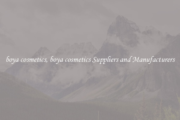 boya cosmetics, boya cosmetics Suppliers and Manufacturers