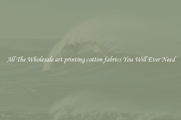 All The Wholesale art printing cotton fabrics You Will Ever Need