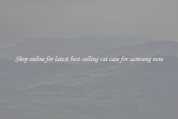 Shop online for latest best-selling cat case for samsung note