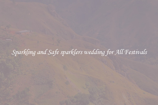 Sparkling and Safe sparklers wedding for All Festivals