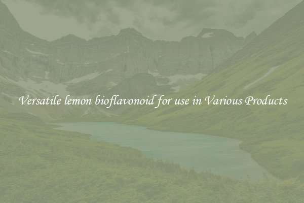 Versatile lemon bioflavonoid for use in Various Products