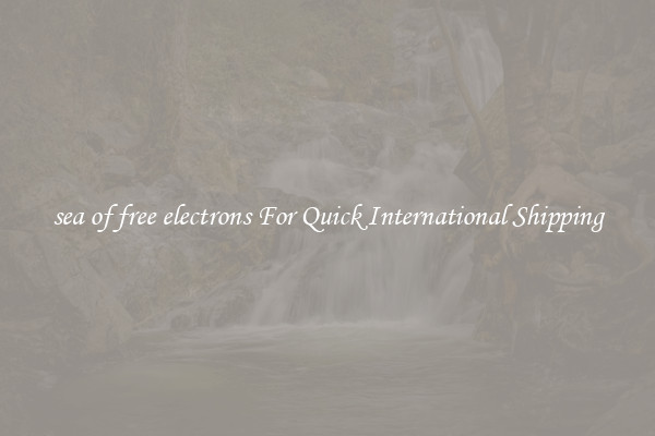 sea of free electrons For Quick International Shipping