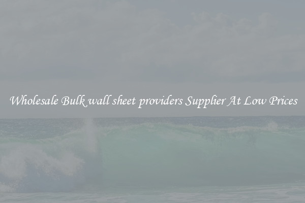 Wholesale Bulk wall sheet providers Supplier At Low Prices