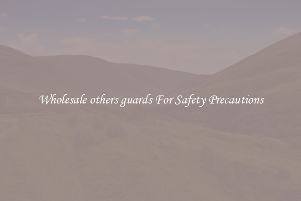 Wholesale others guards For Safety Precautions