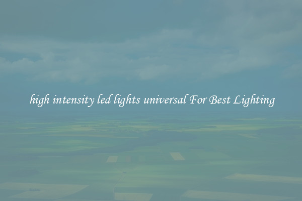 high intensity led lights universal For Best Lighting