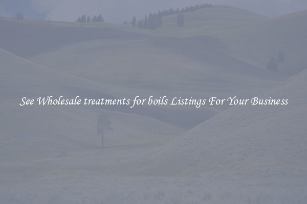 See Wholesale treatments for boils Listings For Your Business