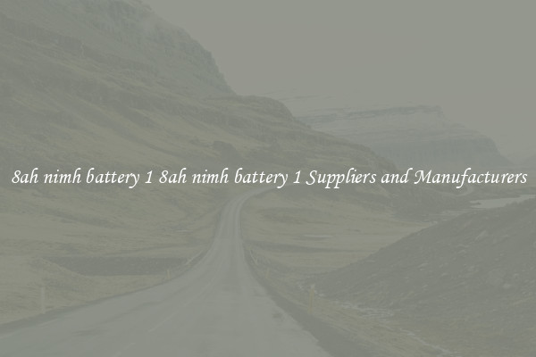 8ah nimh battery 1 8ah nimh battery 1 Suppliers and Manufacturers