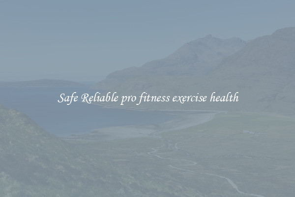 Safe Reliable pro fitness exercise health